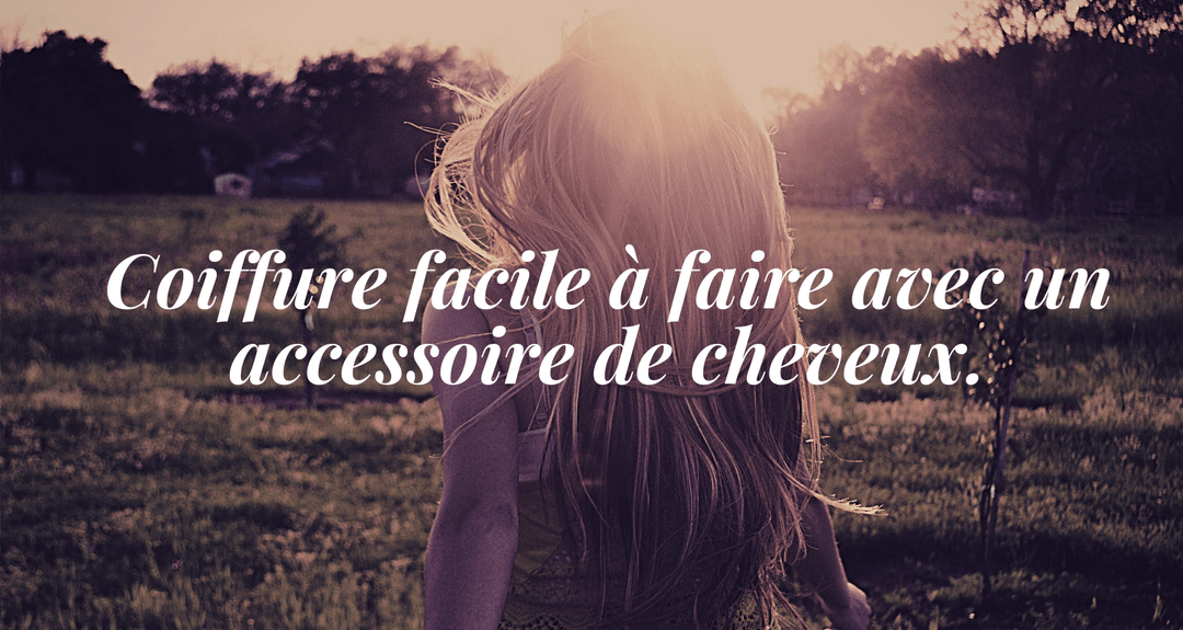 Coiffure facile a faire avec accessoires cheveux