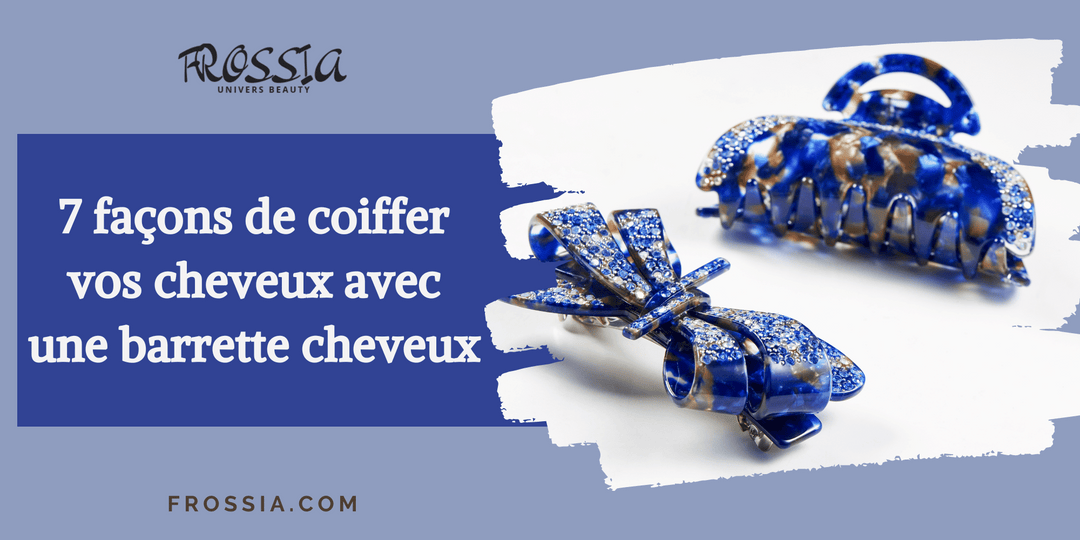 7 façons de coiffer vos cheveux avec une barrette cheveux pour femme