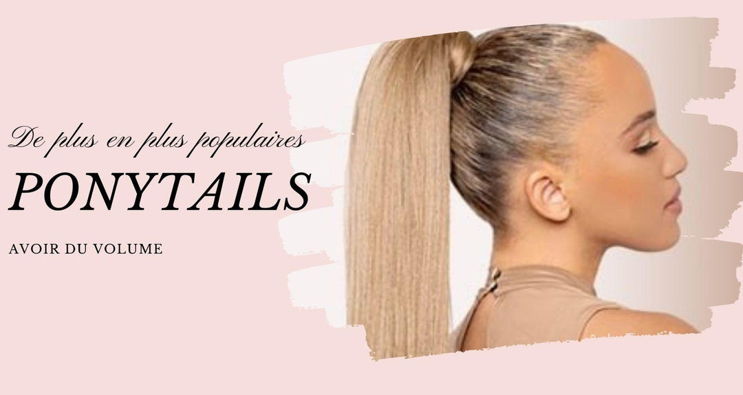 Ponytails de plus en plus populaires. Avoir du volume