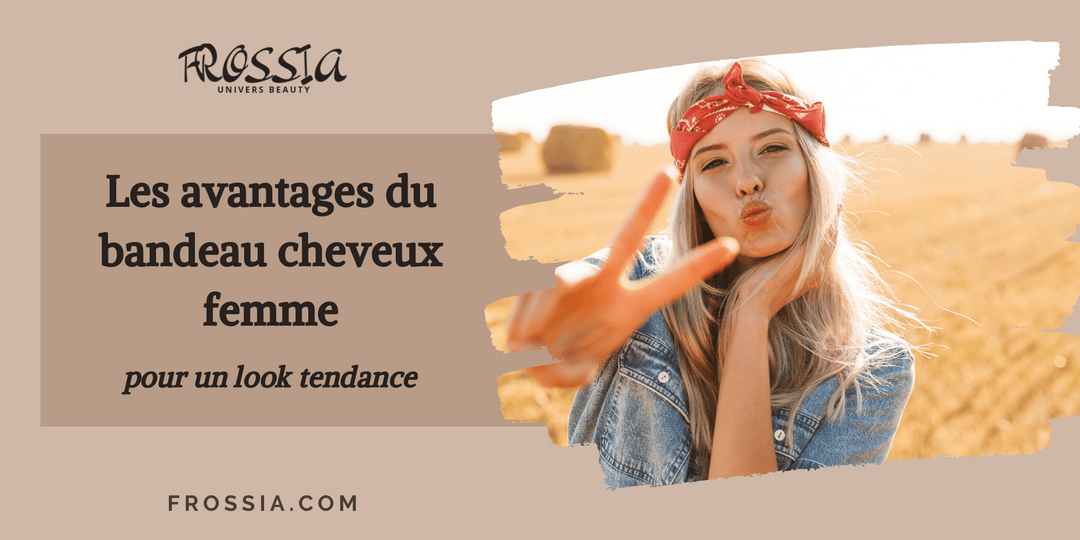 Les avantages du bandeau cheveux femme pour un look tendance