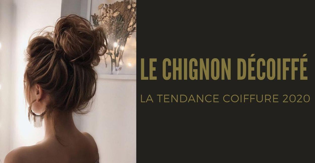 le chignon décoiffé la tendance coiffure 2020 | 2021